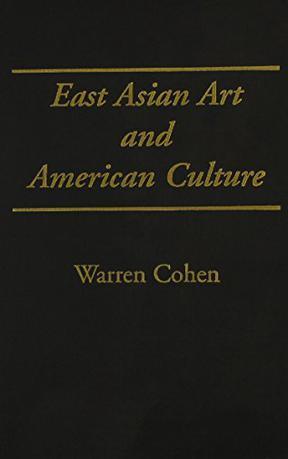 East Asian Art and American Culture：A Study in International Relations