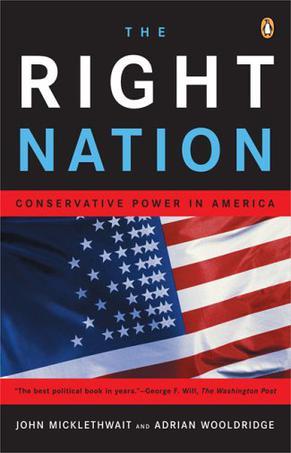 The Right Nation：Conservative Power in America