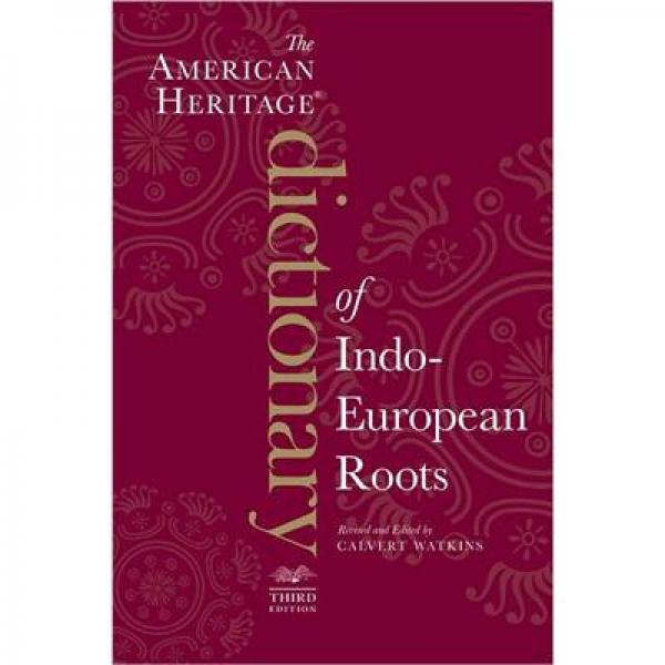 The American Heritage Dictionary of Indo-European Roots, Third Edition
