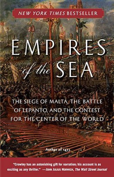 Empires of the Sea：The Siege of Malta, the Battle of Lepanto, and the Contest for the Center of the World