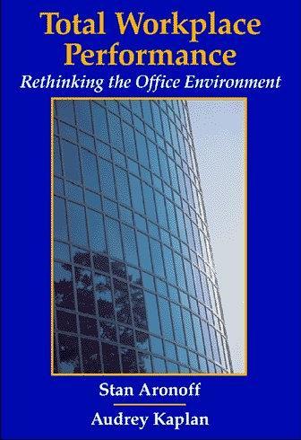 Total Workplace Performance：Rethinking The Office Environment
