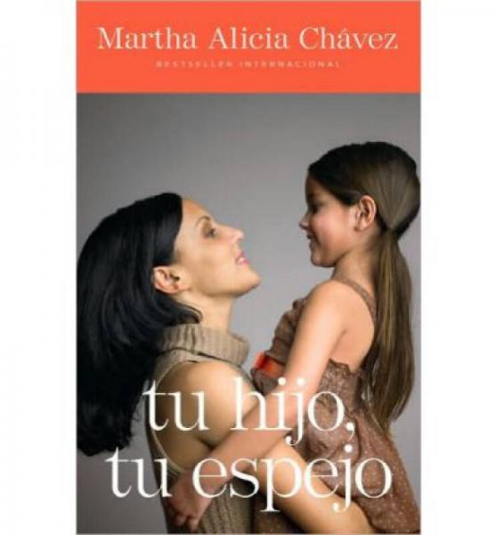 Tu Hijo, Tu Espejo = Your Child, Your Mirror