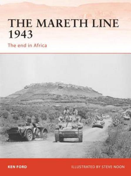 The Mareth Line 1943: The end in Africa