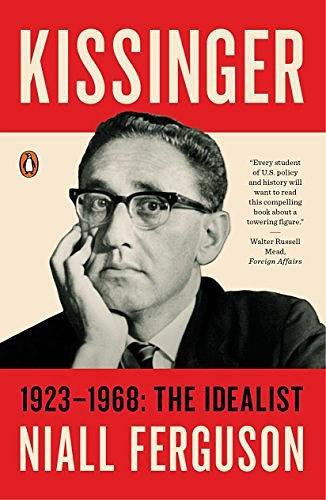 Kissinger：1923-1968: The Idealist