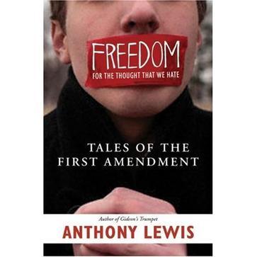 Freedom for the Thought That We Hate：A Biography of the First Amendment
