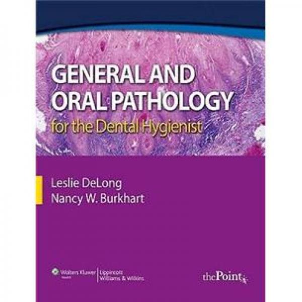 General and Oral Pathology for the Dental Hygienist[供口腔医师使用的一般口腔病理学]