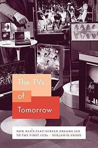 The TVs of Tomorrow：How Rca's Flat-Screen Dreams Led to the First LCDs