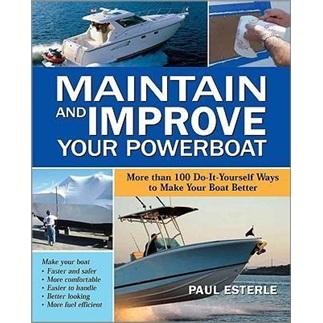 MaintainandImproveYourPowerboat:100WaystoMakeYourBoatBetter