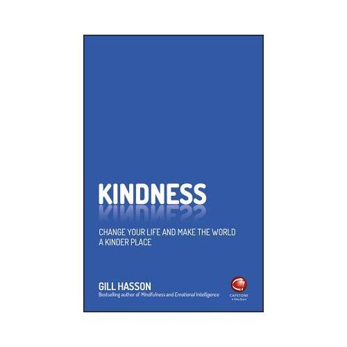 Kindness  Change Your Life and Make the World a Kinder Place