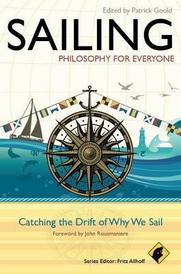 Sailing-PhilosophyforEveryone:CatchingtheDriftofWhyWeSail