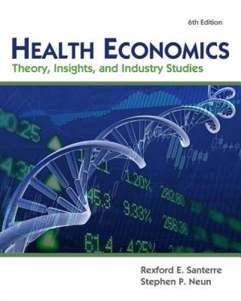 Health Economics (with Economic Applications and Infotrac 2-Semester Printed Access Card)