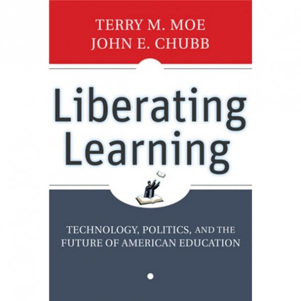 LiberatingLearning:Technology,Politics,andtheFutureofAmericanEducation