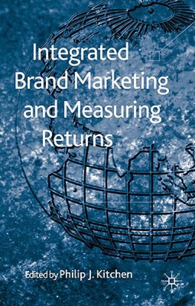 Integrated Brand Marketing and Measuring Returns