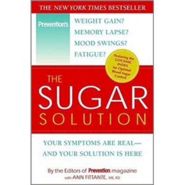 The Sugar Solution: Your Symptoms Are Real-and Your Solution Is Here