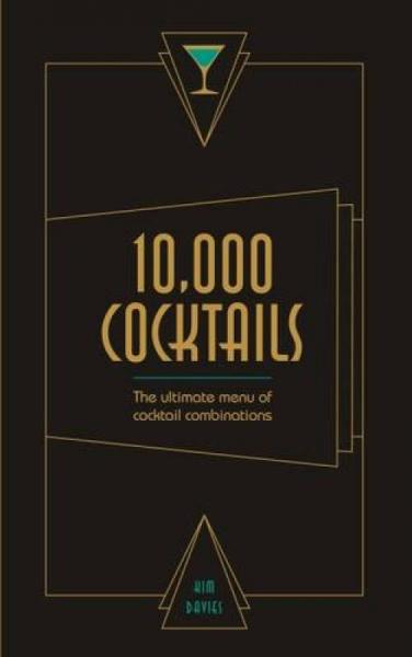 10000 Cocktails: The Ultimate Menue Of