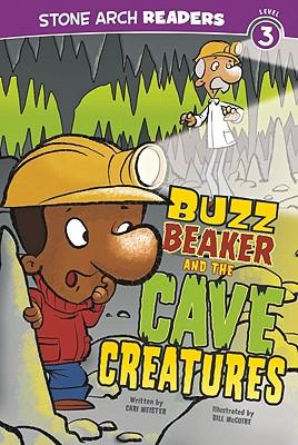 BuzzBeakerandtheCaveCreatures(StoneArchReaders,Level3)