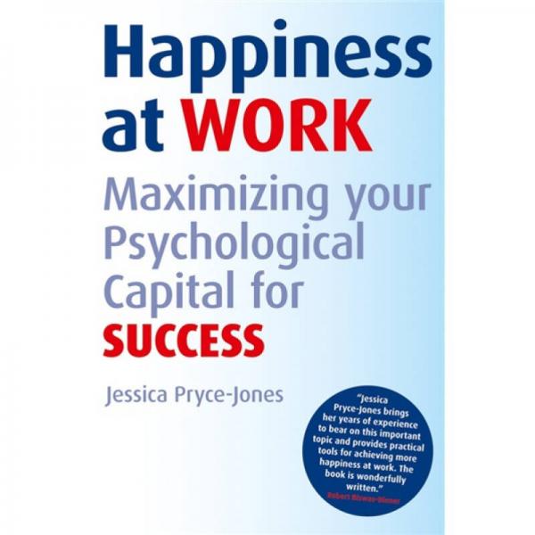 Happiness at Work: Maximizing Your Psychological Capital for Success