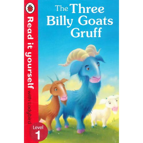 Read it Yourself: Three Billy Goats Gruff(Level 1)三只坏脾气的山羊（小开本精装）