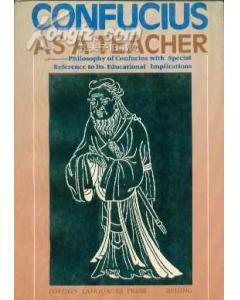 先師孔子――論孔子教育思想英文版CONFUCIUS AS A TEACHER)