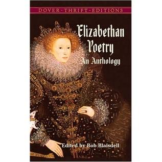 ElizabethanPoetry:AnAnthology[伊丽莎白时期诗歌文选]