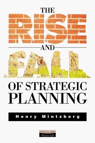 The Rise and Fall of Strategic Planning