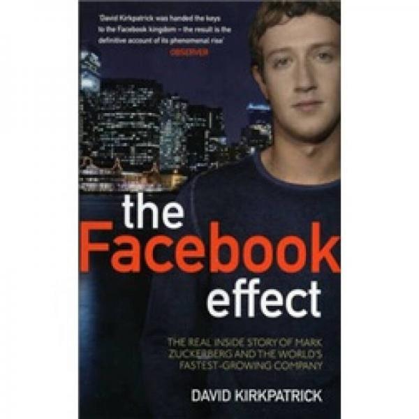 The Facebook Effect: The Inside Story of the Company That is Connecting the World
