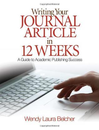 Writing Your Journal Article in Twelve Weeks：Writing Your Journal Article in Twelve Weeks