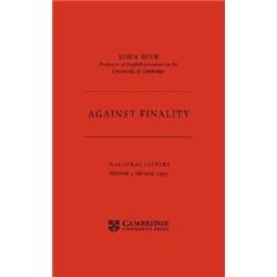 AgainstFinality:InauguralLecture,Delivered4thFebruary1993