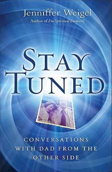 Stay Tuned: Conversations with Dad from the Other Side