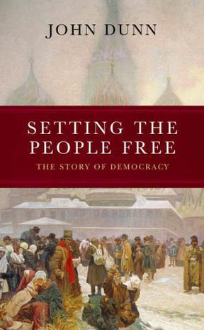 Setting the People Free：The Story of Democracy