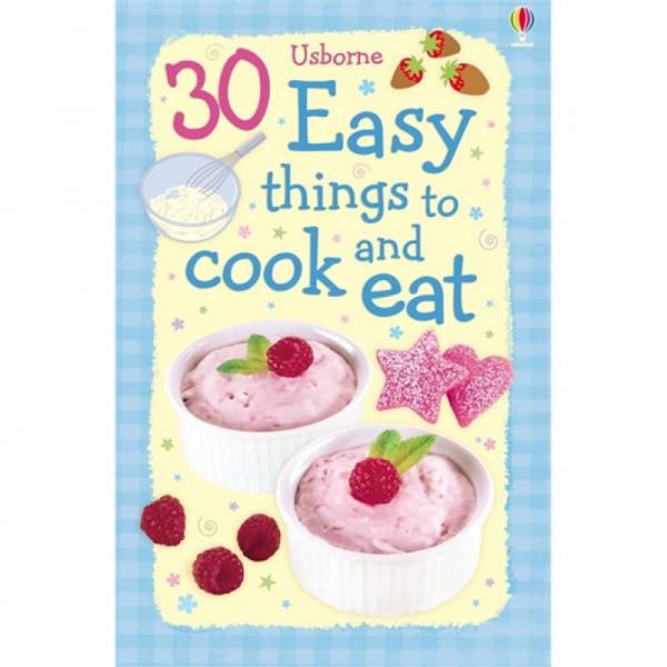30 Easy Things to Cook and Eat 