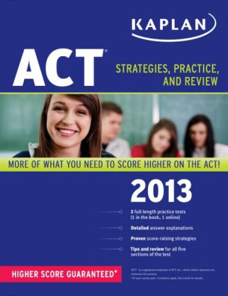Kaplan ACT 2013: Strategies, Practice and Review