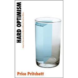 HardOptimism:HowtoSucceedinaWorldWherePositiveWins