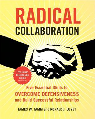 RadicalCollaboration[理性合作:消除戒備并建立友好關系的五種必要技巧]