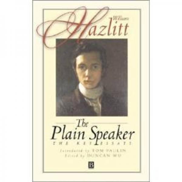 The Plain Speaker: The Key Essays