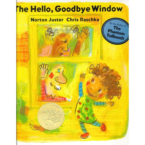 The Hello, Goodbye Window 神奇的窗子(凯迪克金奖，精装) 