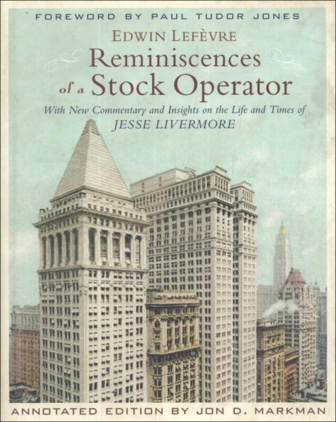 Reminiscences of a Stock Operator：With New Commentary and Insights on the Life and Times of Jesse Livermore