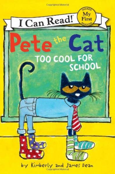 Pete the Cat: Too Cool for School 皮特猫：太酷不想上学 英文原版