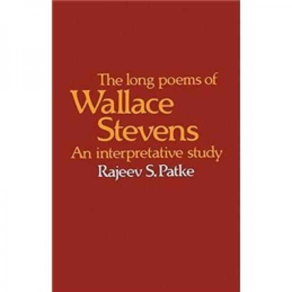 The Long Poems of Wallace Stevens: An Interpretative Study