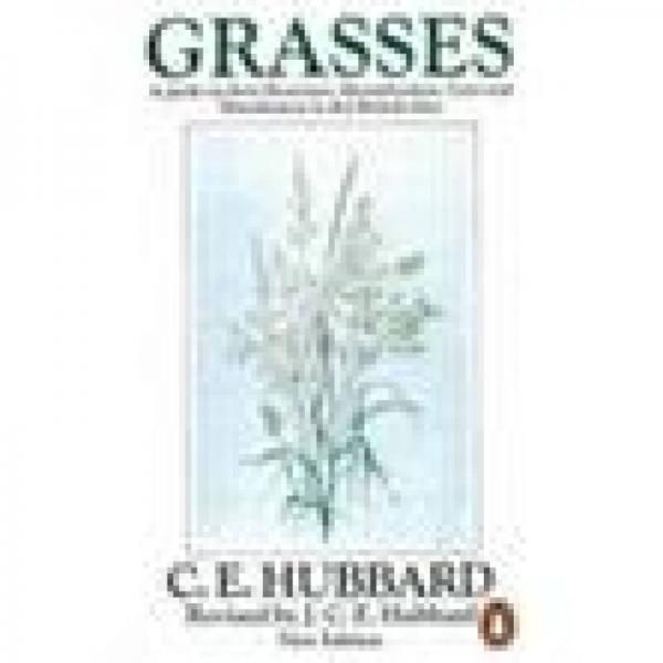 Grasses: A Guide to Their Structure, Identification, Uses and Distribution