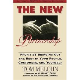 TheNewPartnership:ProfitbyBringingOuttheBestinYourPeople,Customers,andYourself
