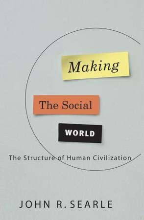 Making the Social World：Making the Social World