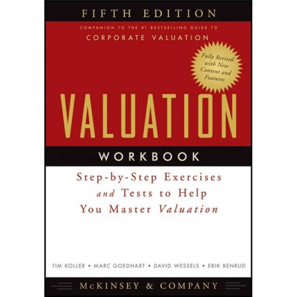 Valuation Workbook:Step-by-Step Exercises and Tests to Help You Master Valuation[估价手册 第5版]