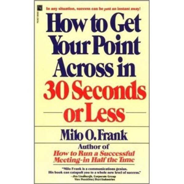 How to Get Your Point across in 30 Seconds or Less  如何在30秒內(nèi)表達(dá)觀(guān)點(diǎn)