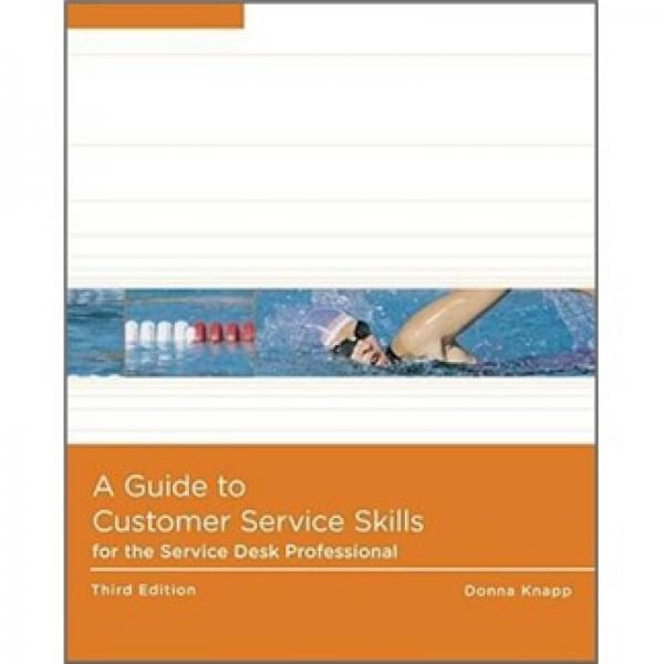 A Guide to Customer Service Skills for the Service Desk Professional