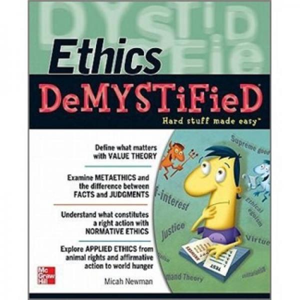 Ethics DeMYSTiFieD: Hard Stuff Made Easy
