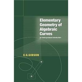 ElementaryGeometryofAlgebraicCurves:AnUndergraduateIntroduction
