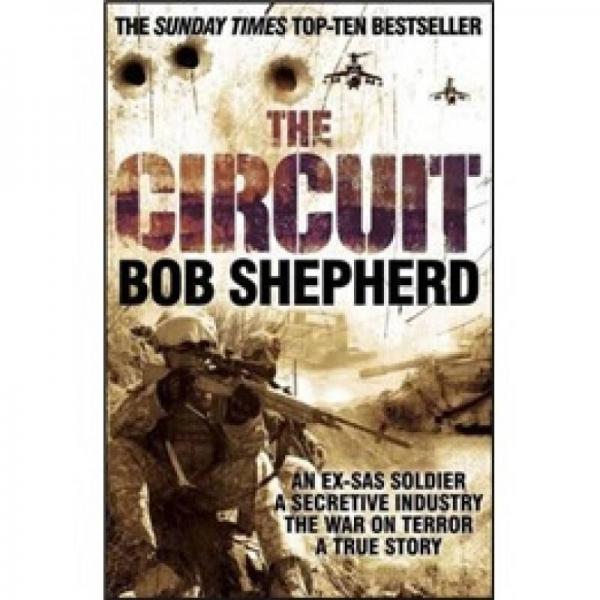 The Circuit: An Ex-SAS Soldier / A Secretive Industry / The War on Terror / A True Story