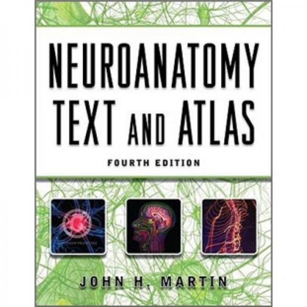 Neuroanatomy Text and Atlas, Fourth Edition (NEUROANATOMY TEXT & ATLAS (MARTIN))