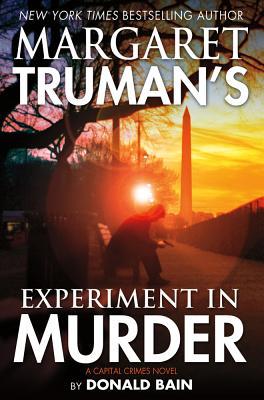 MargaretTruman'sExperimentinMurder:ACapitalCrimesNovel